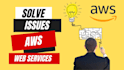 solve issues in amazon web services