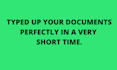 be your typist for fast typing job,within 24 hours