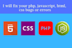 fix your html, css, jquery, javascript, PHP code errors bugs