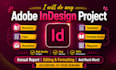 do adobe indesign projects, flyers, brochures, and annual reports