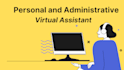 be your personal and administrative  virtual assistant