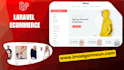 develop custom laravel ecommerce website with admin panel