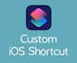 create a custom ios shortcut