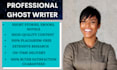 be fiction and nonfiction ebook writer and do kindle book ghostwriting
