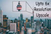 upscale, enlarge, and sharpen low resolution images