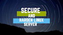 secure and harden  linux server from cyber attacks ai bots