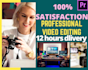 do professional video editing within 12 hours