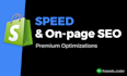 do shopify speed optimization and complete on page SEO