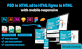 do PSD to HTML xd to HTML figma to HTML with mobile responsive expert