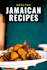 share amazing authentic jamaican recipes with you