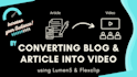 convert your blog into video using lumen5 and flexclip