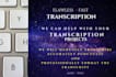 do your audio and video transcriptions, accurately and fast