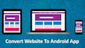 convert your website into an android application