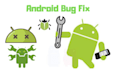 do android app bug fixing