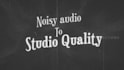 do audio repair, noise removal, audio clean up, echo removal, enhance audio,