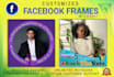 design customized facebook frame for you