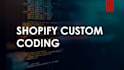 help you in custom changes to your shopify store