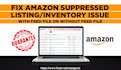 fix amazon suppressed listing inventory with feed file or without feed file