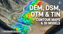 create digital elevation models, dem, dtm, dsm, and contour maps in gis