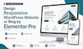 design responsive wordpress website or blog website redesign by elementor pro