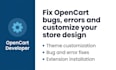 fix opencart bugs, errors and customize your store design