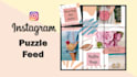 design instagram puzzle feed in 24h