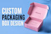 design custom packaging box design for your product