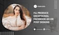 produce exceptional facebook ad or post designs