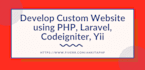 develop custom professional website using PHP, PHP bug fix