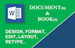 format, layout, design, create, and fix ms word document and ebook