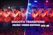 edit your music video 4k vfx smooth editing color grading