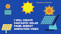 create fantastic solar panel energy animation video