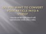 convert your article into video