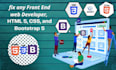 be your front end web developer, HTML 5, CSS, and bootstrap 5