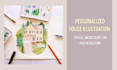 create a personalized house illustration