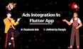 integrate facebook, admob, mediation ads in your flutter app