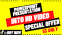 convert powerpoint presentation into video within 5hours
