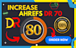 increase ahrefs domain rating dr 80