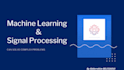 assist you to do complete dsp and machine learning projects