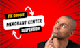 fix your google merchant center suspension