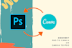 convert psd to canva or ai to canva, canva editables