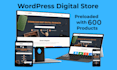 wordpress digital store with 600 products to sell