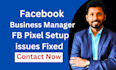 setup facebook pixel, fix fb pixel issues, business manager setup