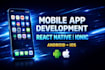 develop react native or ionic hybrid mobile app for android and ios