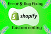 shopify custom coding and shopify bug fix in the theme