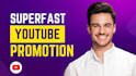 do superfast youtube promotion for organic channel growth