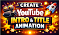 create professional youtube intro and opening title animation