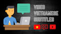 make english vietnamese captions subtitles to the video