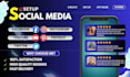 create social media accounts, set up business pages and optimize
