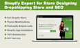 be shopify expert for store designing, dropshipping store